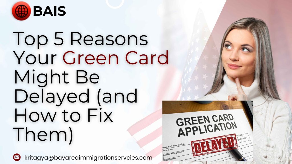 Green Card Delay Reasons